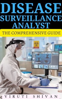 Disease Surveillance Analyst - The Comprehensive Guide - Vanguard Professionals