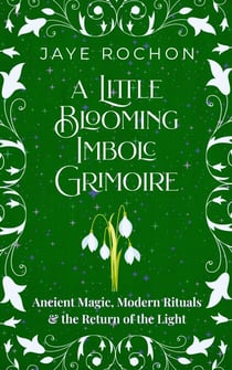 A Little Blooming Imbolc Grimoire - Sparkling Sabbat, #2