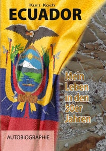 Ecuador - Mein Leben in den 50er Jahren