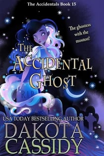 The Accidental Ghost - The Accidentals, #15
