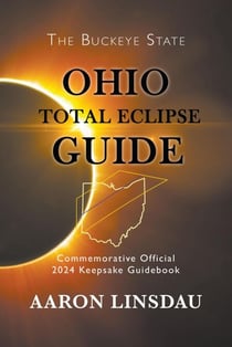Ohio Total Eclipse Guide - 2024 Total Eclipse Guide Series
