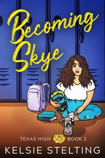 Becoming Skye - New at Texas High