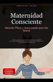 Maternidad Consciente: Atención Plena y Autocuidado para Ser Mamá