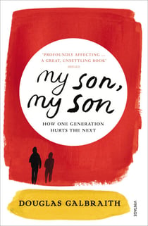 my son, my son - how one generation hurts the next