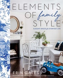 Elements of Family Style - Elegant Spaces for Everyday Life
