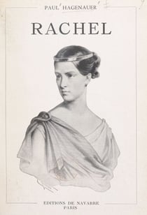 Rachel - Princesse de théâtre et cœur passionné