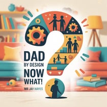 Dad by Design NowWhat!