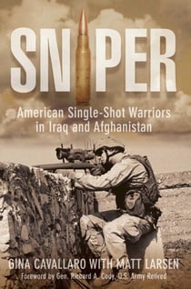 Sniper - American Single-Shot Warriors in Iraq and Afghanistan