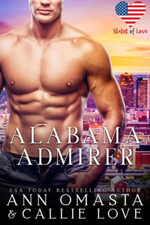States of Love: Alabama Admirer - A Steamy and Suspenseful Single-Dad Romance - States of Love