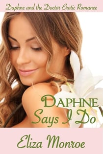 Daphne Says I Do - Daphne and the Doctor Erotic Romance, #2