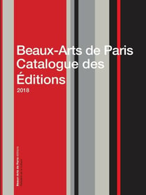 Beaux-Arts de Paris Catalogue des Éditions 2018