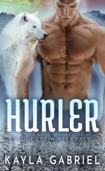 Hurler - Les loups de Winter Pass, #1