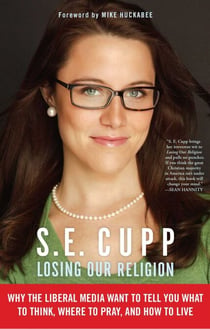 Losing Our Religion - The Liberal Media's Attack on Christianity