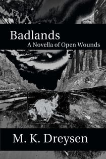 Badlands, A Novella of Open Wounds - Open Wounds Shorts, #2