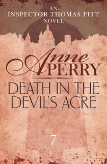 Death in the Devil's Acre (Thomas Pitt Mystery, Book 7) - Explore the mysteries of Victorian London with Inspector Pitt