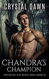 Chandra's Champion - Legend of the White Werewolf, #12