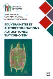 Souverainetés et autodéterminations autochtones - Tïayoriho’ten’