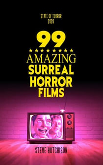99 Amazing Surreal Horror Films - State of Terror