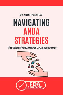 Navigating ANDA: Strategies for Effective Generic Drug Approval - Mastering the FDA Approval Process, #2