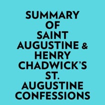 Summary of Saint Augustine & Henry Chadwick's St. Augustine Confessions