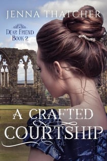 A Crafted Courtship - Dear Friend, #2