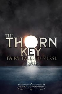 The Thorn Key: Fairy Tales in Verse
