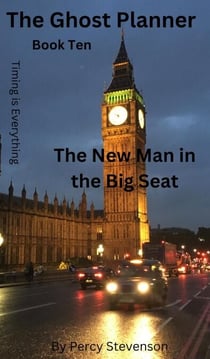 The Ghost Planner ... Book Ten ... The New Man in the Big Seat - THE GHOST PLANNER SERIES, #10