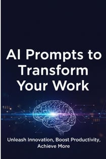 AI Prompts to Transform Your Work