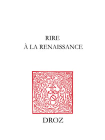 Rire à la Renaissance - Colloque international de Lille, Université Charles-de-Gaulle - Lille 3, 6-8 novembre 2003