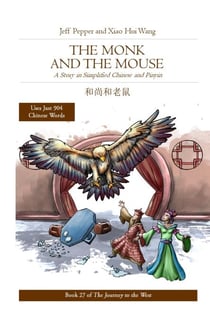 The Monk and the Mouse: A Story in SImplified Chinese and Pinyin - Journey to the West, #27