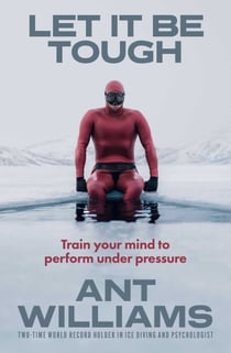 Let it be Tough - Train your mind to perform under pressure