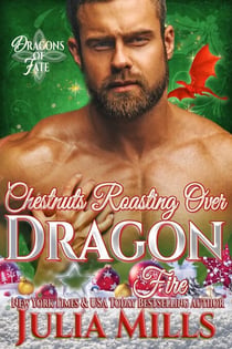 Chestnuts Roasting Over Dragon Fire - Dragons of Fate, #1