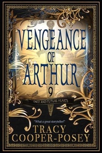 Vengeance of Arthur - Once and Future Hearts, #9