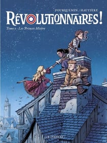 Révolutionnaires !  - Tome 1 - Les Princes Misère