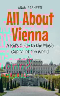 All About Vienna: A Kid's Guide to the Music Capital of the World - Educational Books For Kids, #33