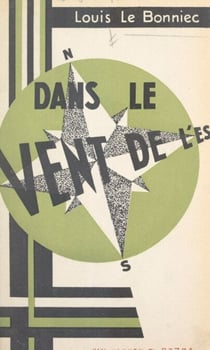 Dans le vent de l'Est - Journal de route d'un déporté du travail (juin 1943-mai 1945)