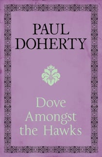 Dove Amongst the Hawks - A gripping historical epic of the Wars of the Roses