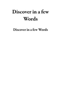 Discover in a few Words