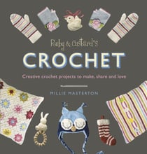 Ruby and Custard’s Crochet - Creative crochet projects to make, share and love
