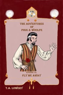Fly Me Away: The Adventures of Pigg & Woolfe Episode 35 - The Adventures of Pigg & Woolfe, #35