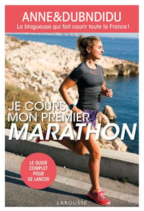 Je cours mon premier marathon - La bloggeuse qui fait courir toute la France !