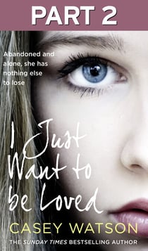 I Just Want to Be Loved: Part 2 of 3