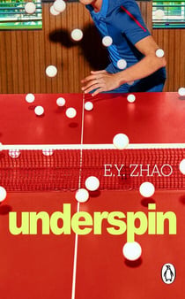 Underspin - The bruising, tender, intimate debut novel about the rise and fall of a table tennis superstar - 'Challengers but make it table tennis' Lit Hub