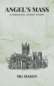Angel's Mass: A Medieval Ghost Story