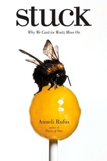 Stuck - Why We Can't (or Won't) Move On