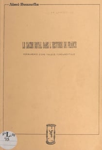 Le sacre royal dans l'histoire de France - Permanence d'une valeur fondamentale