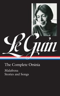 Ursula K. Le Guin: The Complete Orsinia (LOA #281) - Malafrena / Stories and Songs