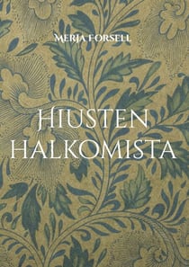 Hiusten halkomista - Näkökulmia hiusten kulttuurihistoriaan