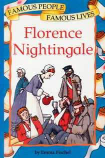 Florence Nightingale - Famous People, Famous Lives