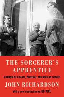 The Sorcerer's Apprentice - A Memoir of Picasso, Provence, and Douglas Cooper